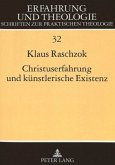 Christuserfahrung und künstlerische Existenz