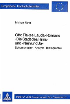 Otto Flakes Lauda-Romane «Die Stadt des Hirns» und «Nein und Ja» - Farin, Michael
