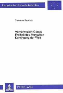 Vorherwissen Gottes - Freiheit des Menschen - Kontingenz der Welt - Sedmak, Clemens