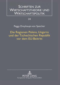 Die Regionen Polens, Ungarns und der Tschechischen Republik vor dem EU-Beitritt - Dreyhaupt-von Speicher, Peggy