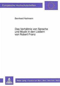 Das Verhältnis von Sprache und Musik in den Liedern von Robert Franz - Hartmann, Bernhard