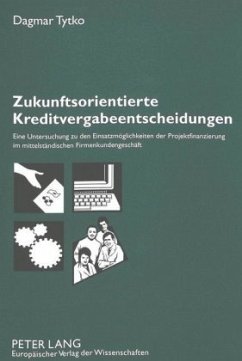 Zukunftsorientierte Kreditvergabeentscheidungen - Tytko, Dagmar