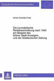 Die journalistische Reisebeschreibung nach 1945 am Beispiel des Kölner Stadt-Anzeigers und der Süddeutschen Zeitung