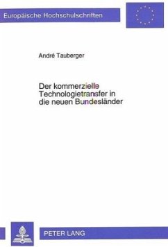Der kommerzielle Technologietransfer in die neuen Bundesländer - Tauberger, André