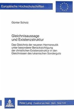 Gleichnisaussage und Existenzstruktur - Scholz, Günter