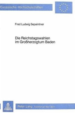 Die Reichstagswahlen im Grossherzogtum Baden - Sepaintner, Fred Ludwig