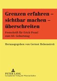 Grenzen erfahren - sichtbar machen - überschreiten Grenzen erfahren - sichtbar machen - überschreiten