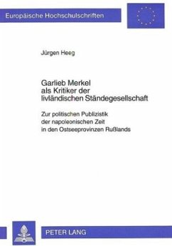 Garlieb Merkel als Kritiker der livländischen Ständegesellschaft - Heeg, Jürgen