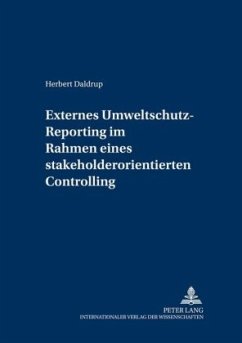 Externes Umweltschutz-Reporting im Rahmen eines stakeholderorientierten Controlling - Daldrup, Herbert Externes Umweltschutz-Reporting im Rahmen eines stakeholderorientierten Controlling - Daldrup, Herbert
