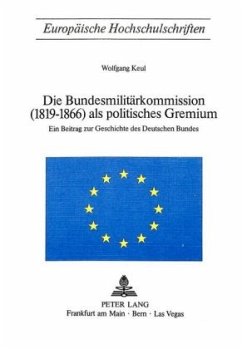 Die Bundesmilitärkommission (1819-1866) als politisches Gremium - Keul, Wolfgang