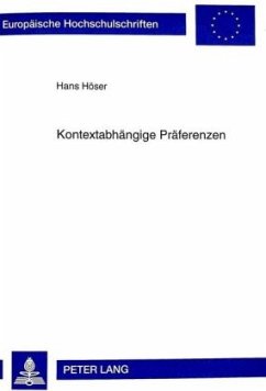 Kontextabhängige Präferenzen - Höser, Hans Kontextabhängige Präferenzen - Höser, Hans