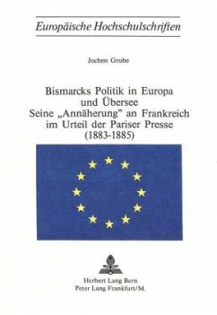 Bismarcks Politik in Europa und Übersee - seine 