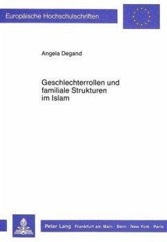 Geschlechterrollen und familiale Strukturen im Islam - Degand, Angela
