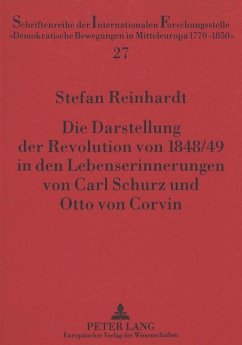 Die Darstellung der Revolution von 1848/49 in den Lebenserinnerungen von Carl Schurz und Otto von Corvin