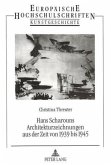Hans Scharouns Architekturzeichnungen aus der Zeit von 1939 bis 1945