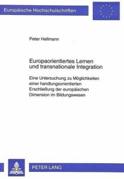 Europaorientiertes Lernen und transnationale Integration - Hellmann, Peter