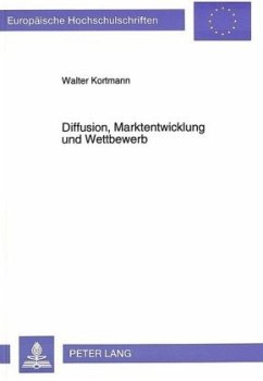 Diffusion, Marktentwicklung und Wettbewerb - Kortmann, Walter