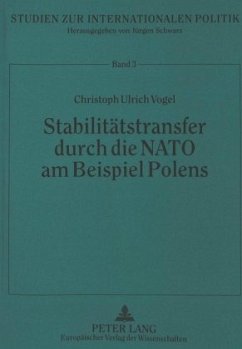 Stabilitätstransfer durch die NATO am Beispiel Polens - Vogel, Christoph Ulrich