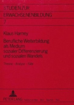 Berufliche Weiterbildung als Medium sozialer Differenzierung und sozialen Wandels - Harney, Klaus