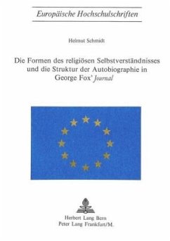 Die Formen des religiösen Selbstverständnisses und die Struktur der Autobiographie in George Fox's 