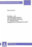 Struktur- und Gestaltungsprobleme der beruflichen Bildung in Lateinamerika, dagestellt am Beispiel Ecuador