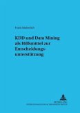 KDD und Data Mining als Hilfsmittel zur Entscheidungsunterstützung