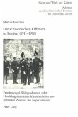 Die schwedischen Offiziere in Persien (1911-1916) Die schwedischen Offiziere in Persien (1911-1916)