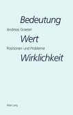 Bedeutung, Wert, Wirklichkeit