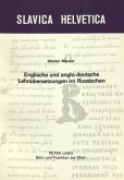 Englische und anglo-deutsche Lehnübersetzungen im Russischen Englische und anglo-deutsche Lehnübersetzungen im Russischen