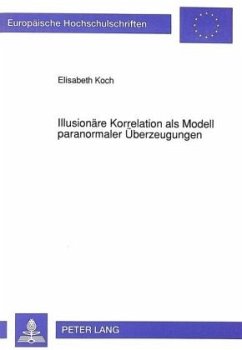 Illusionäre Korrelation als Modell paranormaler Überzeugungen - Koch, Elisabeth