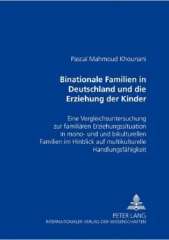 Binationale Familien in Deutschland und die Erziehung der Kinder - Khounani, Pascal Mahmoud