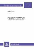 Technische Innovation und betriebliche Arbeitspolitik
