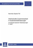Interkulturelle Zusammenarbeit in Auslandsniederlassungen Interkulturelle Zusammenarbeit in Auslandsniederlassungen