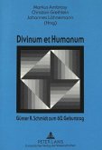 Divinum et Humanum- Günter R. Schmidt zum 60. Geburtstag Divinum et Humanum- Günter R. Schmidt zum 60. Geburtstag