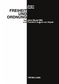 Freiheit und Ordnung bei John Stuart Mill und Friedrich August von Hayek