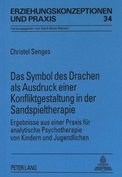 Das Symbol des Drachen als Ausdruck einer Konfliktgestaltung in der Sandspieltherapie - Senges, Christel