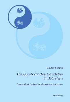 Die Symbolik des Handelns im Märchen - Spring, Walter