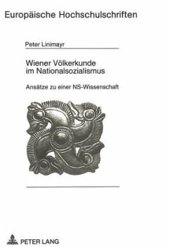 Wiener Völkerkunde im Nationalsozialismus - Linimayr, Dagmar