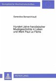 Hundert Jahre französischer Musikgeschichte in Leben und Werk Paul Le Flems