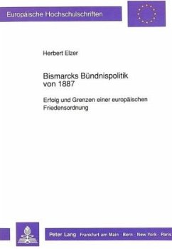 Bismarcks Bündnispolitik von 1887 - Elzer, Herbert