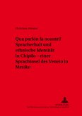 &quote;Qua parlón fa noantri!&quote; Spracherhalt und ethnische Identität in Chipilo - einer Sprachinsel des Veneto in Mexiko