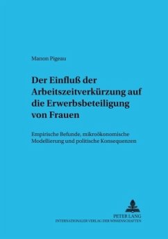 Der Einfluß der Arbeitszeit auf die Erwerbsbeteiligung von Frauen - Pigeau, Manon