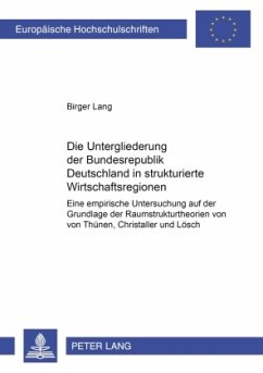 Die Untergliederung der Bundesrepublik Deutschland in strukturierte Wirtschaftsregionen - Lang, Birger