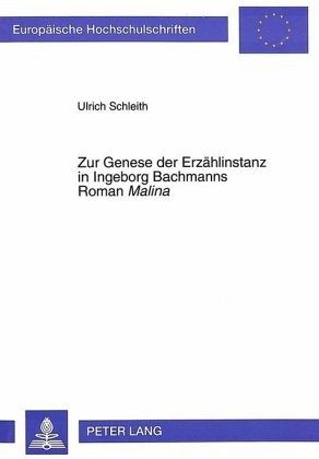 Zur Genese der Erzählinstanz in Ingeborg Bachmanns Roman 