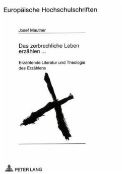 Das zerbrechliche Leben erzählen ... - Mautner, Josef