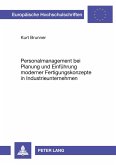 Personalmanagement bei Planung und Einführung moderner Fertigungskonzepte in Industrieunternehmen