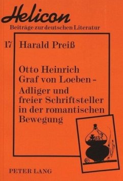 Cover Otto Heinrich Graf von Loeben -- Adliger und freier Schriftsteller in der romantischen Bewegung
