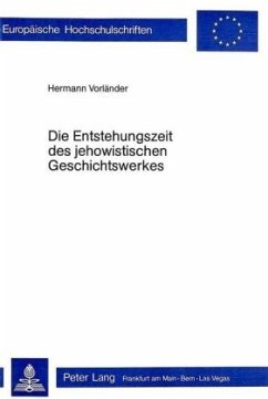 Die Entstehungszeit des Jehowistischen Geschichtswerkes - Vorländer, Hermann