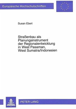Straßenbau als Planungsinstrument der Regionalentwicklung in West Pasaman, West Sumatra/Indonesien - Honerla, Susan