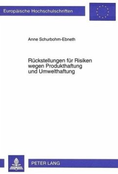 Rückstellungen für Risiken wegen Produkthaftung und Umwelthaftung - Schurbohm-Ebneth, Anne